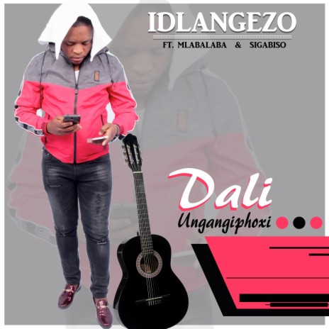 Dali Ungangiphoxi ft. Mlabalaba & Sigabiso | Boomplay Music