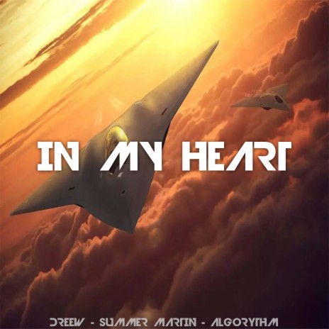 In My Heart ft. Dreew & Algorythm | Boomplay Music