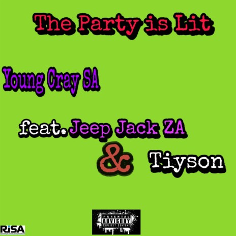 The Party Is Lit ft. Jeep Jack ZA & Tiyson | Boomplay Music