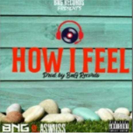 How i feel | Boomplay Music