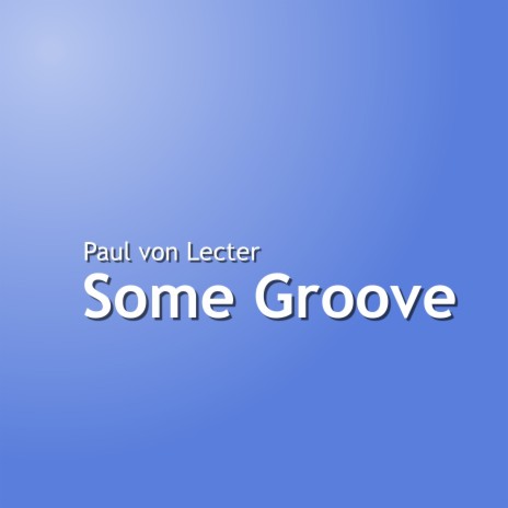 Some Groove | Boomplay Music