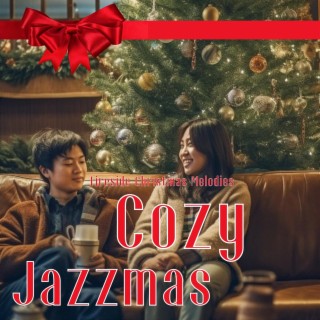 Cozy Jazzmas: Fireside Christmas Melodies