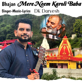 Mere Neem Karoli Baba | Bhajan Neem karoli Baba | DK Darvesh