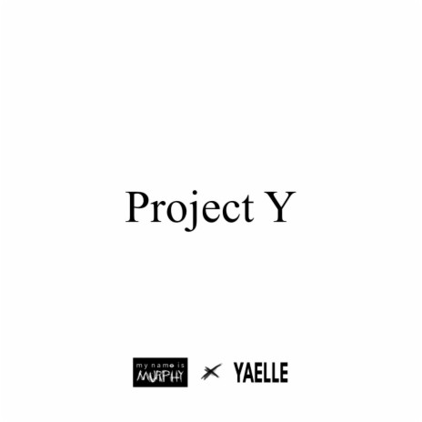 Project Y ft. mynameismurphy | Boomplay Music