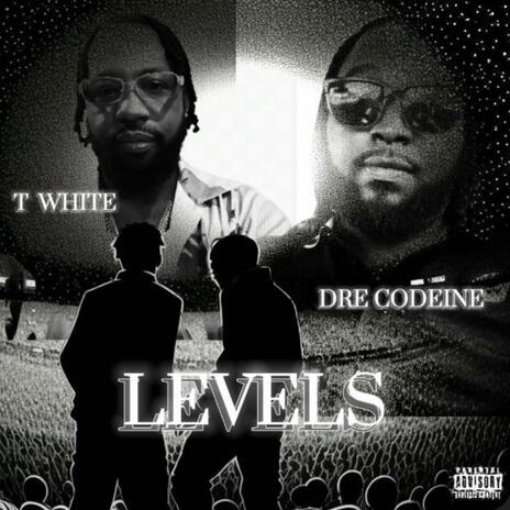 Levels ft. T White | Boomplay Music