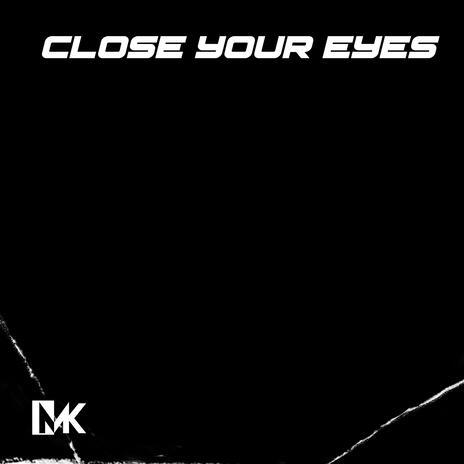 Close Your Eyes (Original Version) | Boomplay Music