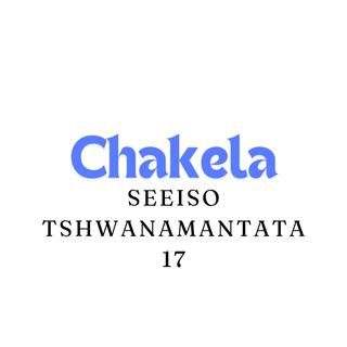 Chakela(seiso tshwanamantata 17)