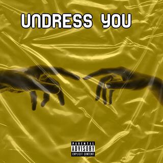 Undress You