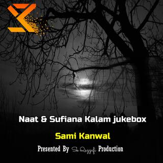 Naats & Sufiana Kalam Jukebox by Sami kanwal