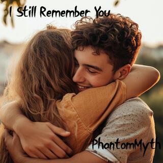 I Still Remember You