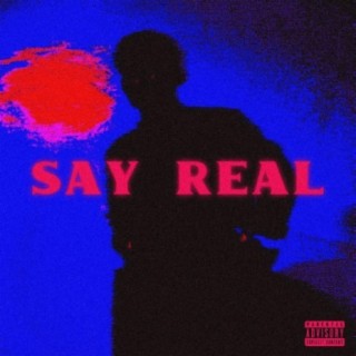 Say Real