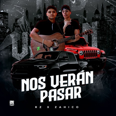 Nos Verán Pasar ft. Zahico | Boomplay Music