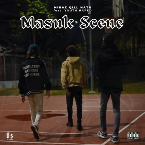 Masuk Scene ft. Qill & Youth Hared | Boomplay Music