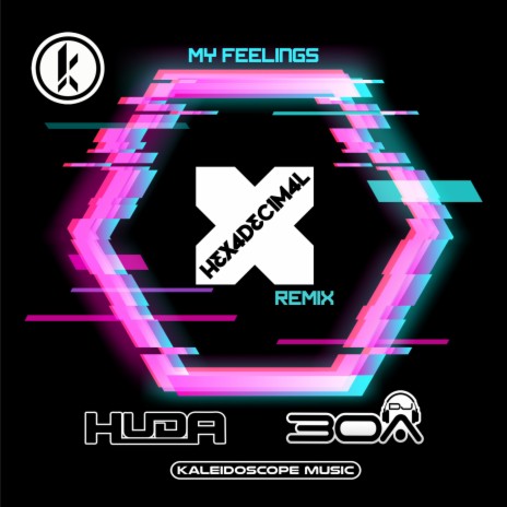 My Feelings (Hexadecimal Remix) ft. Huda Hudia | Boomplay Music