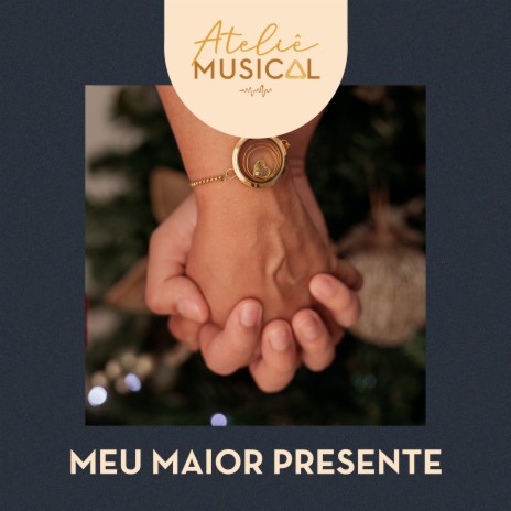 Meu Maior Presente | Boomplay Music