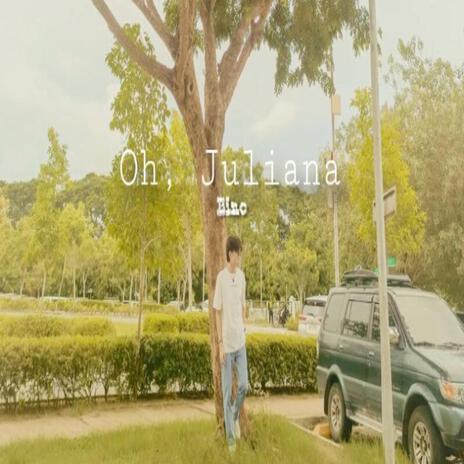 Oh Juliana | Boomplay Music