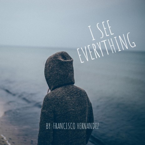 I See Everything | Boomplay Music