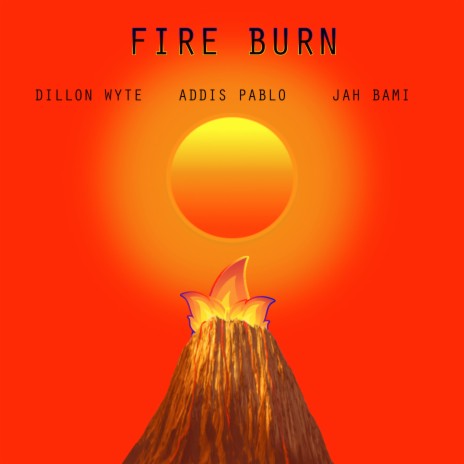 Fire Burn ft. Addis Pablo & Jah Bami | Boomplay Music