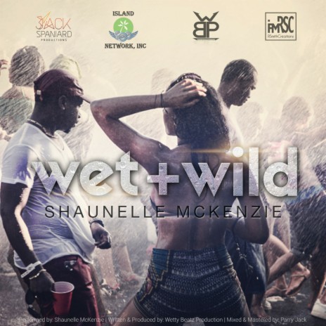 Wet & Wild | Boomplay Music