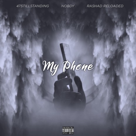 My Phone ft. NOBDY & RASHAD RELOADED | Boomplay Music