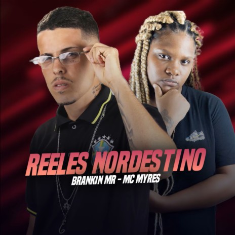 Reeles Nordestino ft. MC Myres | Boomplay Music