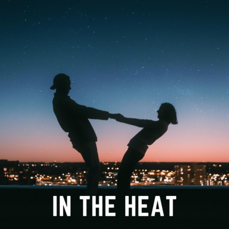In The Heat | Boomplay Music