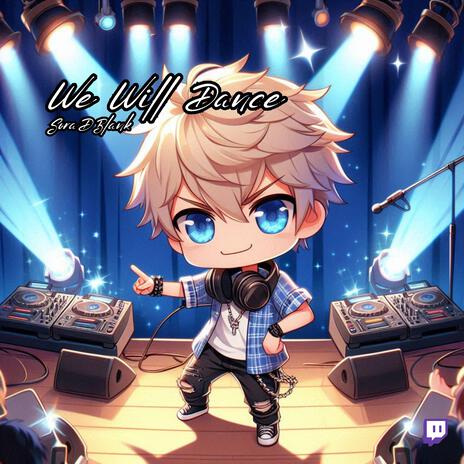 We Will Dance | Boomplay Music