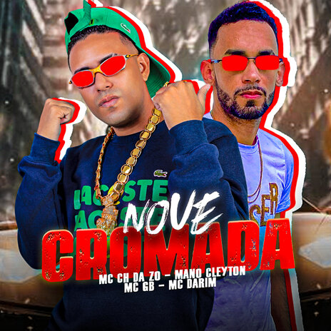 Nove Cromada ft. Mano Cleyton, Mc GB & Mc Darin | Boomplay Music