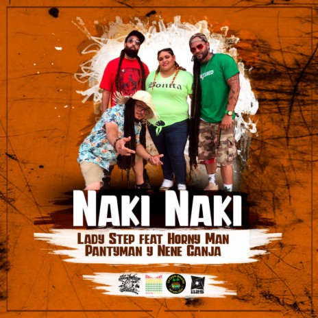 Naki Naki ft. Horny Man, Panty Man & Nene Ganja | Boomplay Music