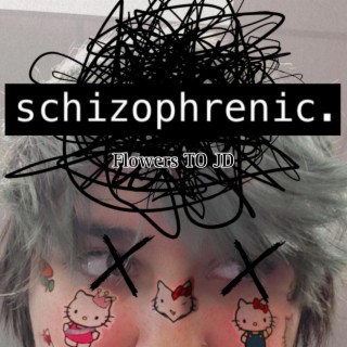 schizophrenic