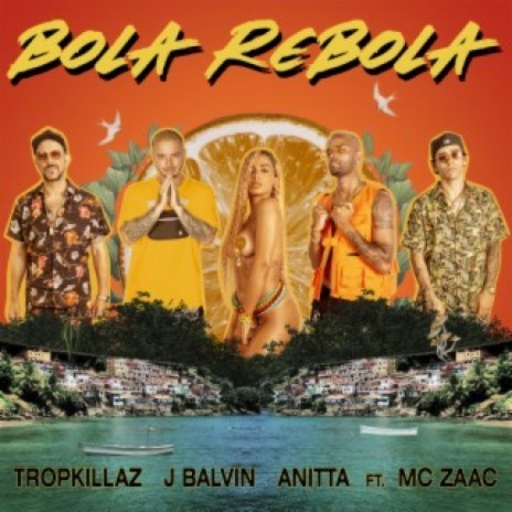 Bola Rebola ft. J Balvin, Anitta & ZAAC