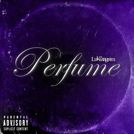 Perfume ft. Lukiitagram | Boomplay Music