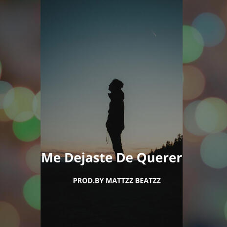 Me Dejaste De Querer | Boomplay Music