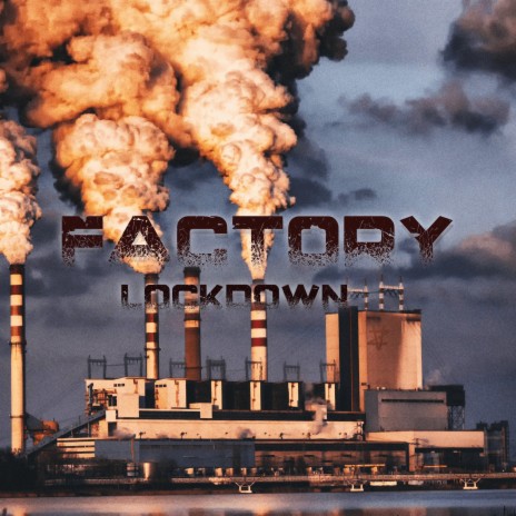 Factory Lockdown | Boomplay Music