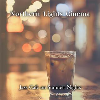 Jazz Cafe on Summer Nights