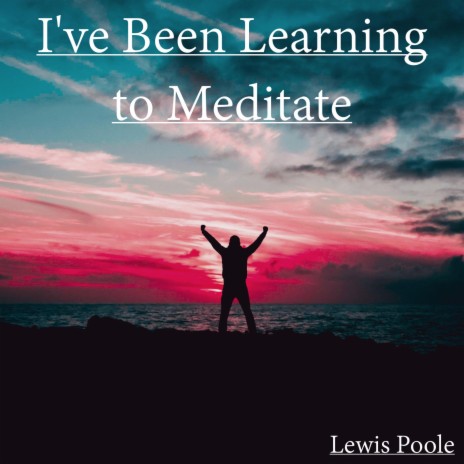I've Been Learning to Meditate | Boomplay Music