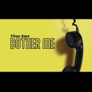 Bother Me lyrics | Boomplay Music