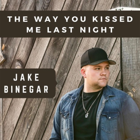 The Way You Kissed Me Last Night | Boomplay Music