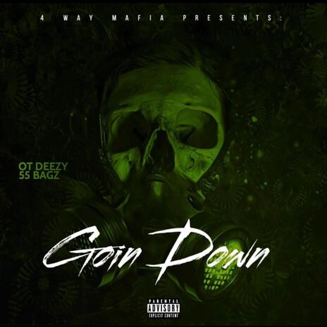 Goin' Down ft. 55Bagz | Boomplay Music