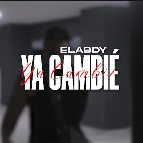 Ya cambié | Boomplay Music