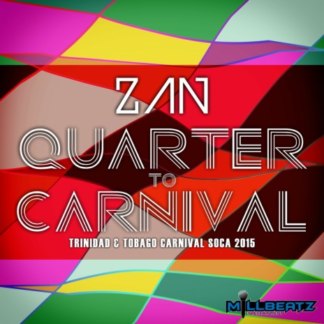 Quarter to Carnival: Trinidad & Tobago Carnival Soca 2015 | Boomplay Music