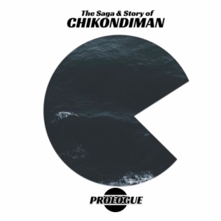 The Saga & Story of Chikondiman: The Prologue