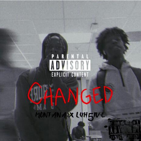 Changed ft. Montana | Boomplay Music