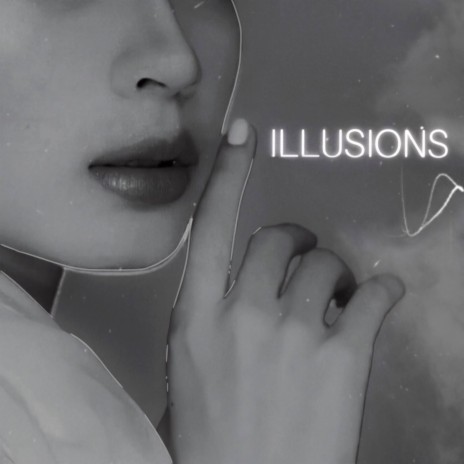 Illusions | Boomplay Music