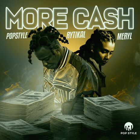 More Cash ft. Meryl & Pop Style | Boomplay Music