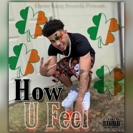 How U Feel | Boomplay Music