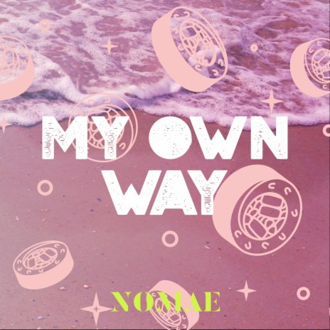 My Own Way | Boomplay Music