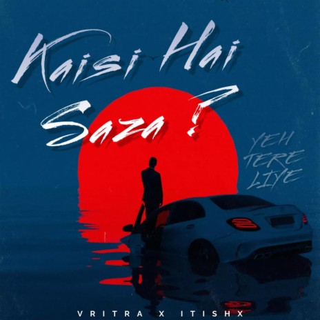 Kaisi Hai Saza ft. ITISHX | Boomplay Music