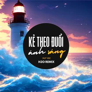 Kẻ Theo Đuổi Ánh Sáng (Remix EDM)