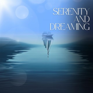 Serenity and Dreaming - Soft Music for Restful Slumber